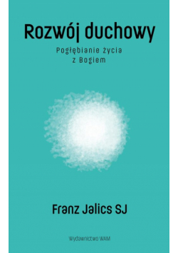 Rozwój duchowy Pogłębianie życia z Bogiem. Pogłębianie życia z Bogiem wyd. 2