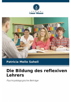 Die Bildung des reflexiven Lehrers