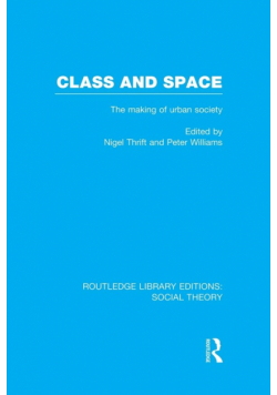 Class and Space (RLE Social Theory)