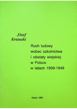 Ruch ludowy wobec szkolnictw i oświaty wiejskiej w Polsce latach 1939 1949