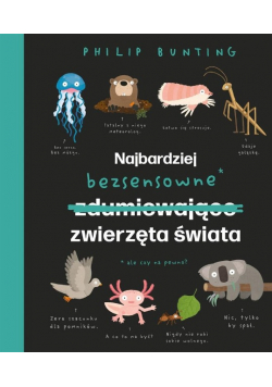 Najbardziej bezsensowne zwierzęta świata