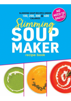 Slimming Soup Maker Recipe Book