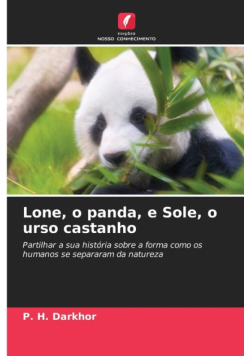 Lone, o panda, e Sole, o urso castanho