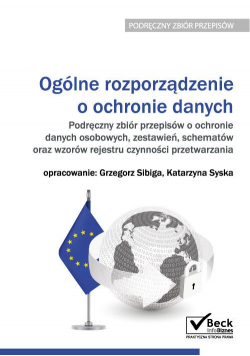 Ogólne rozporządzenie o ochronie danych Podręczny zbiór przepisów o ochronie danych