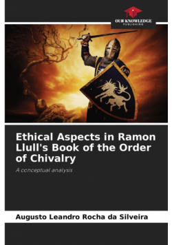 Ethical Aspects in Ramon Llull's Book of the Order of Chivalry