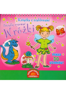Książka z szablonami: Potrafię rysować Wróżki