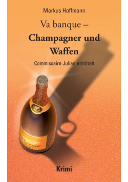 Va banque - Champagner und Waffen