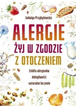 Alergie. Żyj w zgodzie z otoczeniem