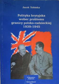 Polityka brytyjska wobec problemu granicy polsko  radzieckiej 1939  1945