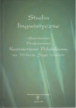 Studia lingwistyczne ofiarowane Profesorowi Kazimierzowi Polańskiemu