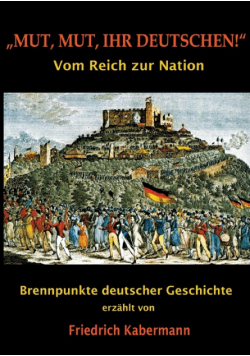 "Mut, Mut, ihr Deutschen!"