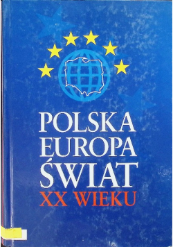 Polska, Europa, Świat XX wieku