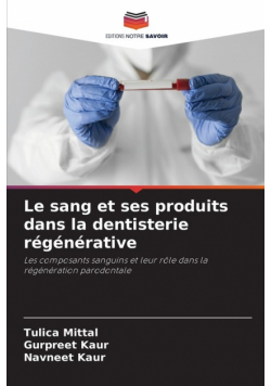 Le sang et ses produits dans la dentisterie régénérative