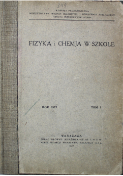 Fizyka i chemja w szkole Tom I 1927 r.