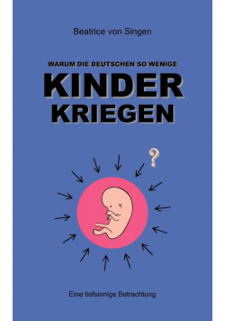 Warum die Deutschen so wenige Kinder kriegen