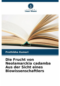 Die Frucht von Neolamarckia cadamba Aus der Sicht eines Biowissenschaftlers