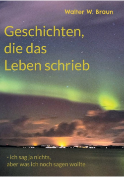 Geschichten, die das Leben schrieb