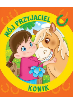 Pierrazzi Mitri Monica - Mój przyjaciel konik