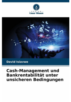 Cash-Management und Bankrentabilität unter unsicheren Bedingungen