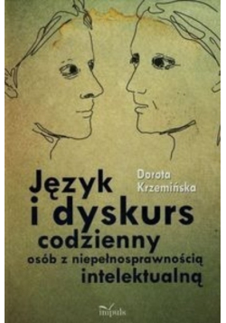 Język i dyskurs codzienny osób z niepełnosprawnością intelektualną