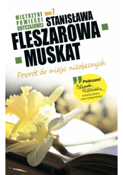 Mistrzyni Powieści Obyczajowej 7 Powrót do miejsc nieobecnych