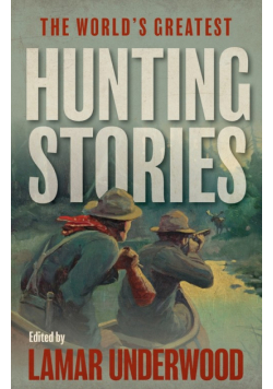 The World's Greatest Hunting Stories