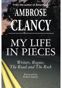 My Life In Pieces-Writers, Rogues, The Road and The Rock