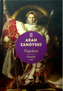 Napoleon Człowiek i mit