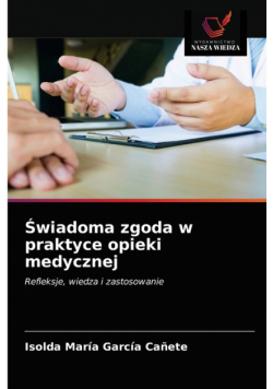 Świadoma zgoda w praktyce opieki medycznej