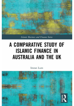 A Comparative Study of Islamic Finance in Australia and the UK