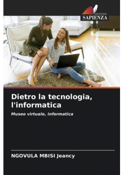 Dietro la tecnologia, l'informatica