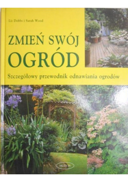 Zmień swój ogród szczegółowy przewodnik odnawiania ogrodów