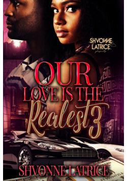 Our Love Is the Realest 3