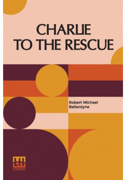 Charlie To The Rescue