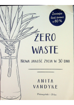 Zero waste Nowa jakość życia w 30 dni