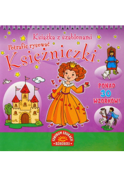 Księżniczki Książka z szablonami Potrafię rysować