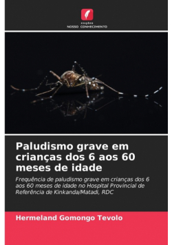 Paludismo grave em crianças dos 6 aos 60 meses de idade