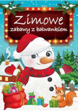 Zimowe zabawy z bałwankiem