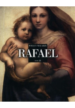 Wielcy Malarze Tom 28 Rafael