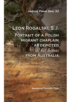 Leon Rogalski, S.J.:Portrait of a Polish migrant..