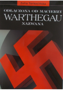 Odłączona od macierzy Warthegau nazwana plus Autograf Tarkocińska