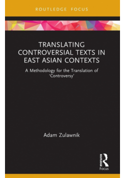 Translating Controversial Texts in East Asian Contexts