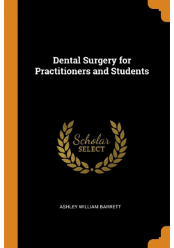 Dental Surgery for Practitioners and Students