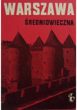 Warszawa średniowieczna. Zeszyt I