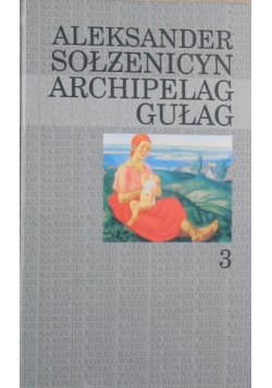 Archipelag Gułag Tom 3