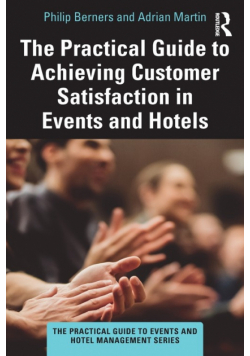 The Practical Guide to Achieving Customer Satisfaction in Events and Hotels