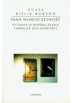 Inna nowoczesność Pytania o współczesną formę duchowości