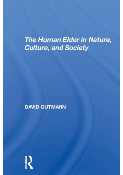 The Human Elder In Nature, Culture, And Society