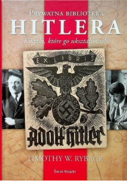Prywatna biblioteka Hitlera książki które go ukształtowały