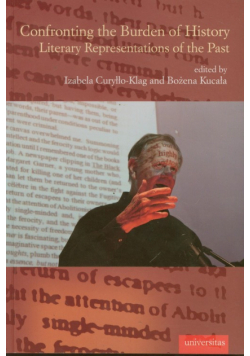 Confronting the Burden of History Literary Representations of the Past